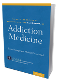 The ASAM Handbook of Addiction Medicine