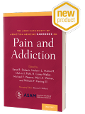 The ASAM Handbook on Pain and Addiction
